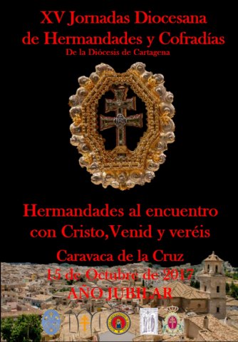 XV Jornadas Diocesanas de Hermandades y Cofradías - Caravaca de la Cruz